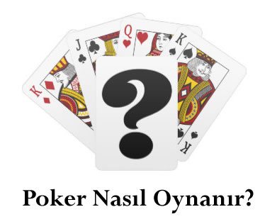 Poker Nasıl Oynanır?